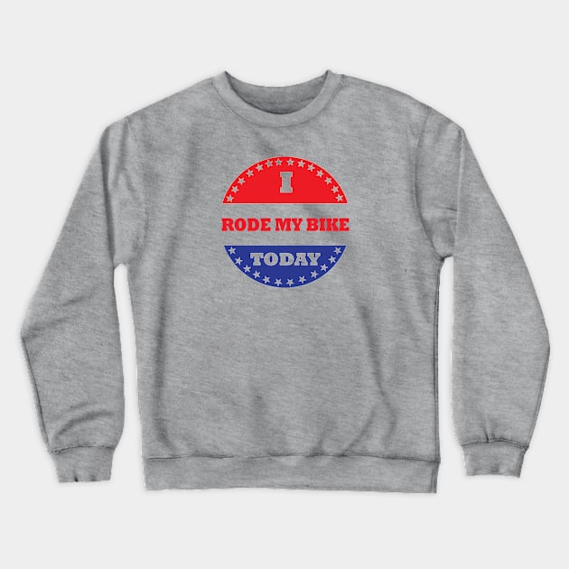 I Rode My Bike Today Crewneck Sweatshirt by esskay1000